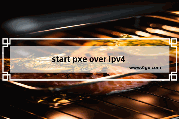 start pxe over ipv4 怎么解决win10,start pxe over ipv4 hyperv