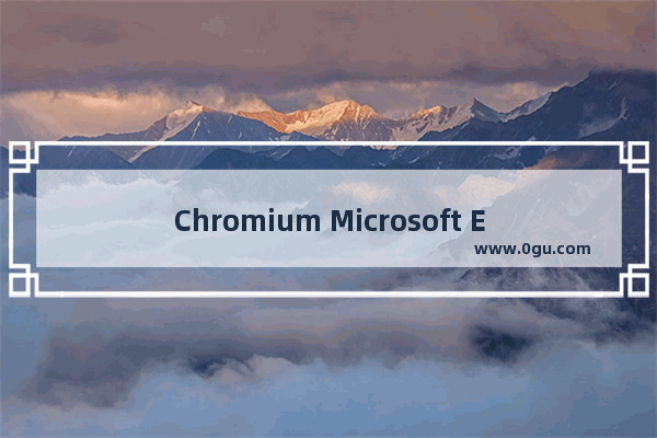 Chromium Microsoft Edge 浏览器,safari edge chrome 手机浏览器