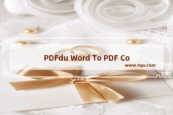 PDFdu Word To PDF Converter将word转为PDF的方法